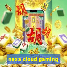 nexa cloud gaming